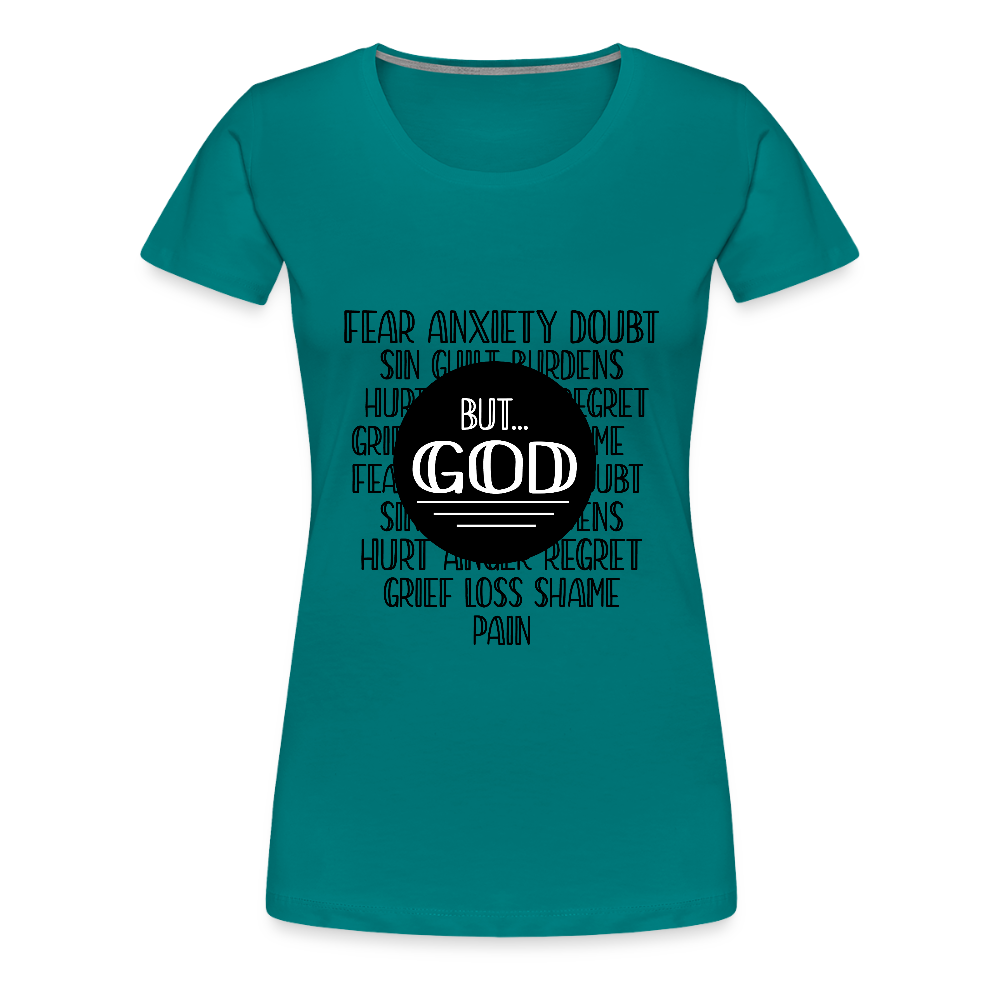 But God Women’s Premium T-Shirt - teal