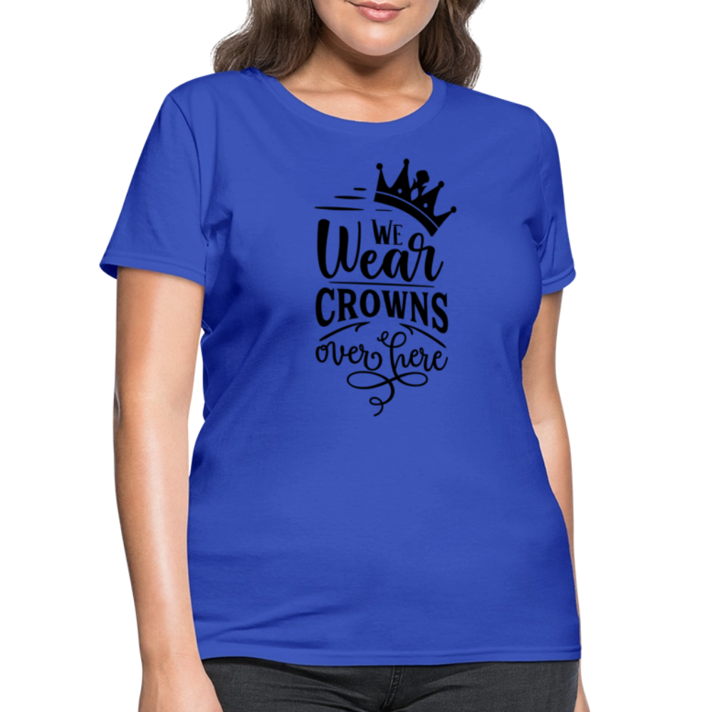 We Wear Crowns Over Here Women's T-Shirt - royal blue