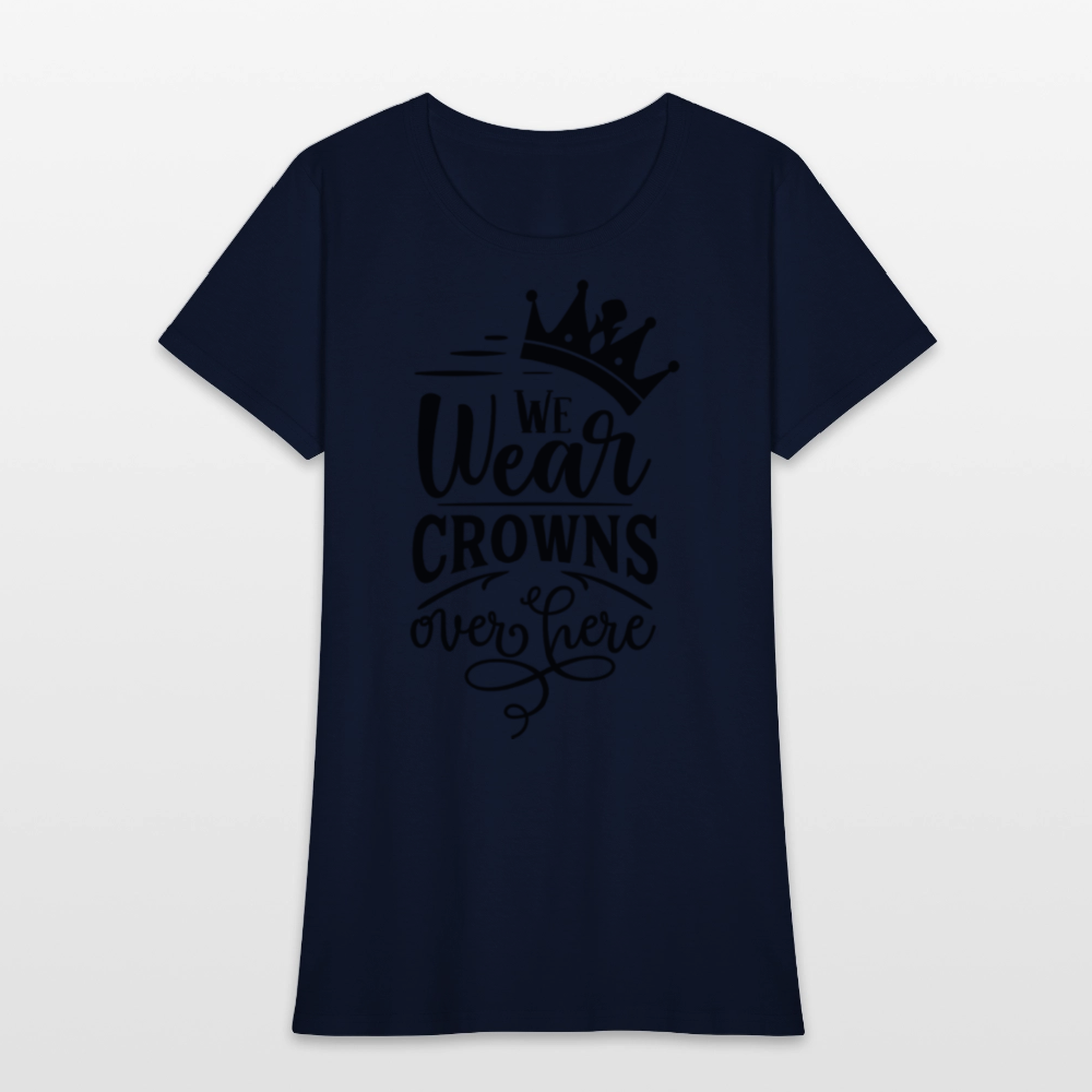 We Wear Crowns Over Here Women's T-Shirt - navy