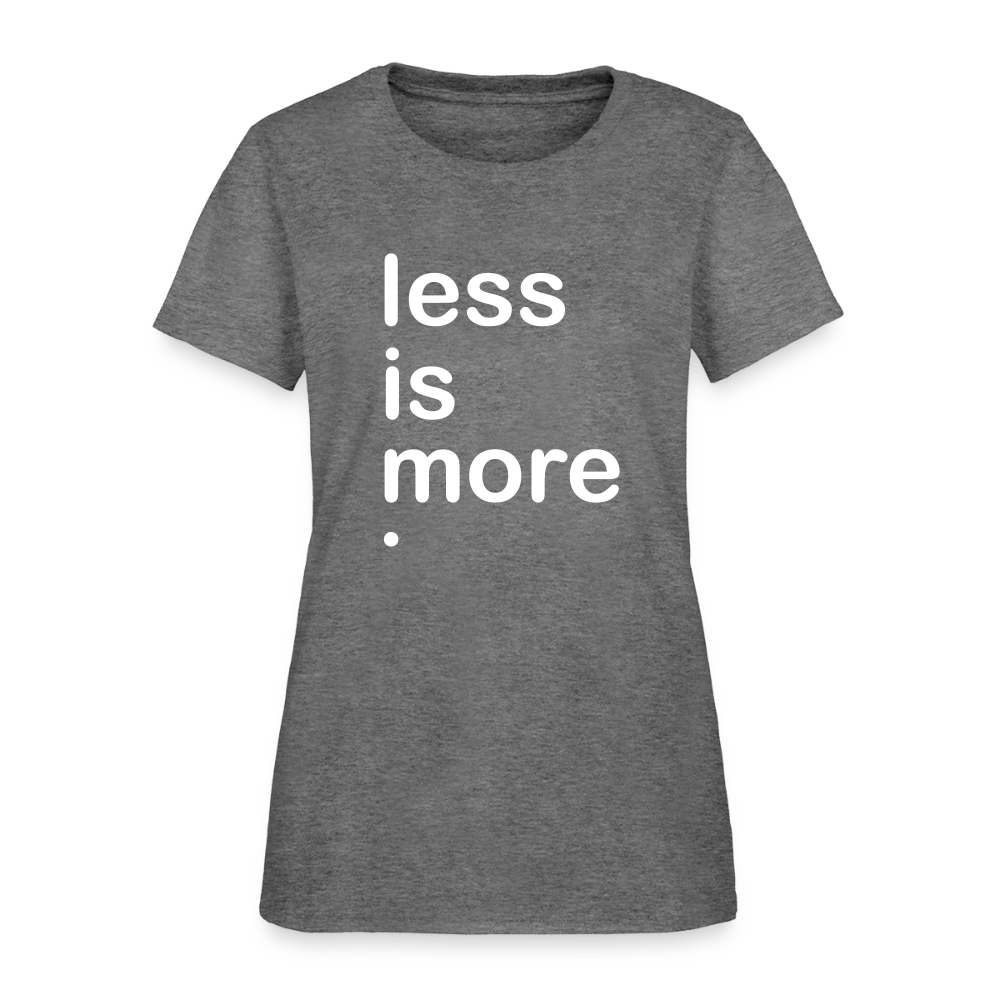 Less is More Women's T-Shirt - graphite heather