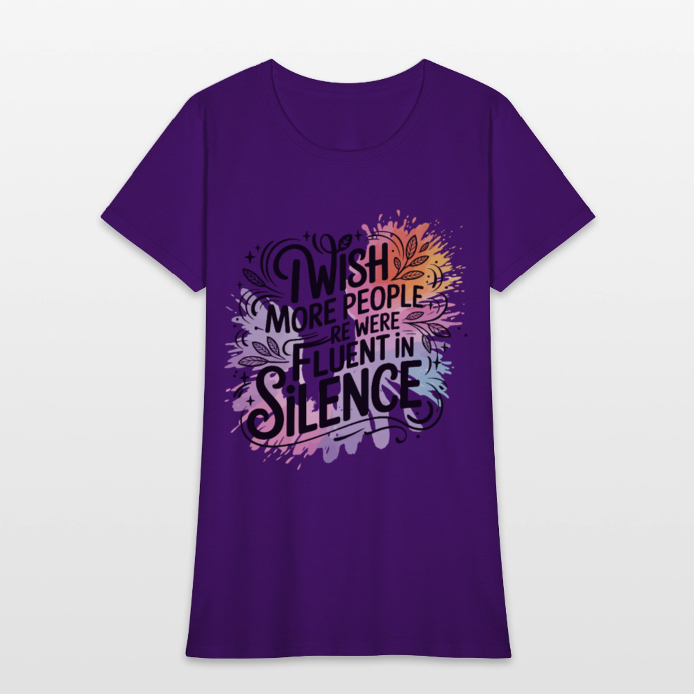 I Wish More People Were Fluent In Silence Women's Tee - purple