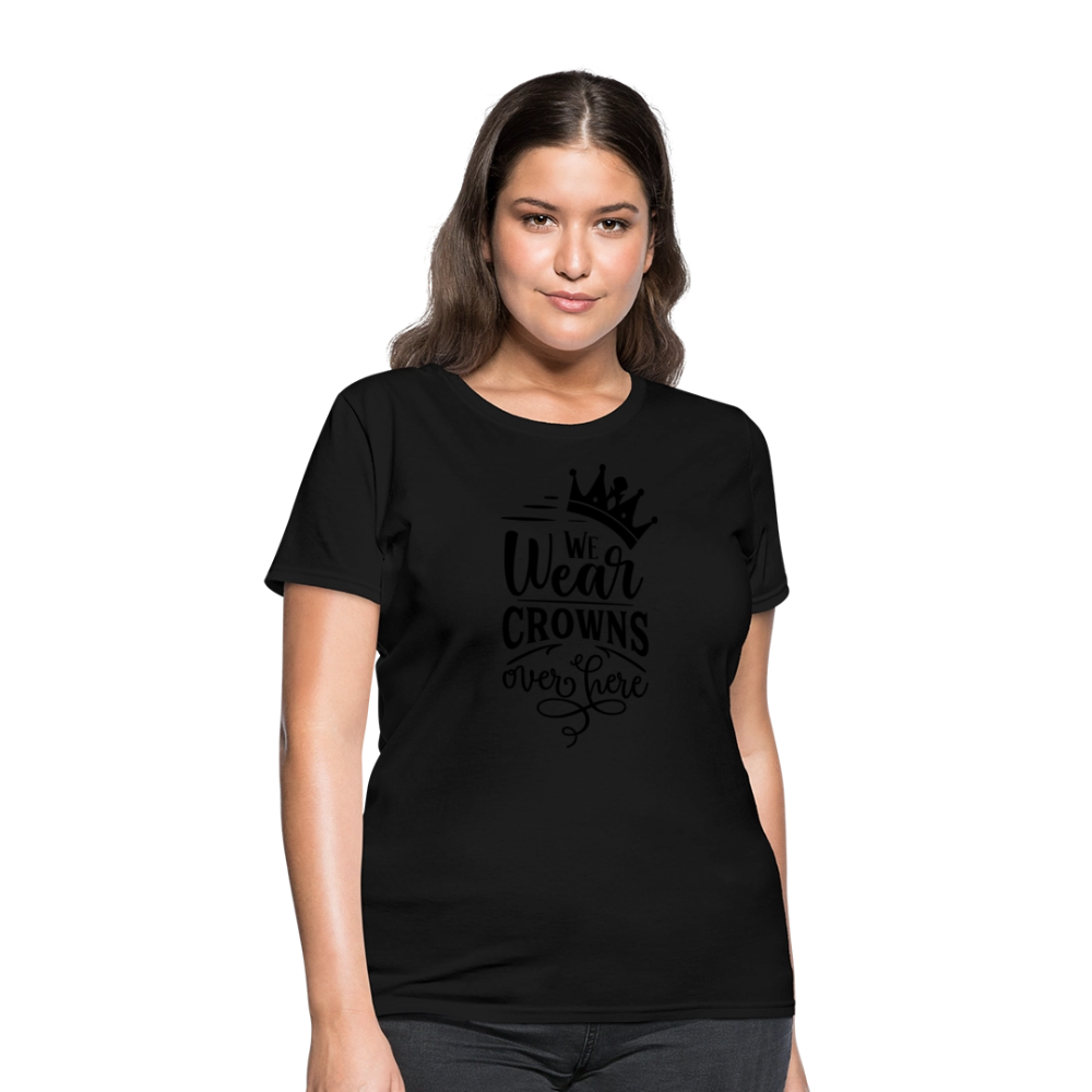 We Wear Crowns Over Here Women's T-Shirt - black