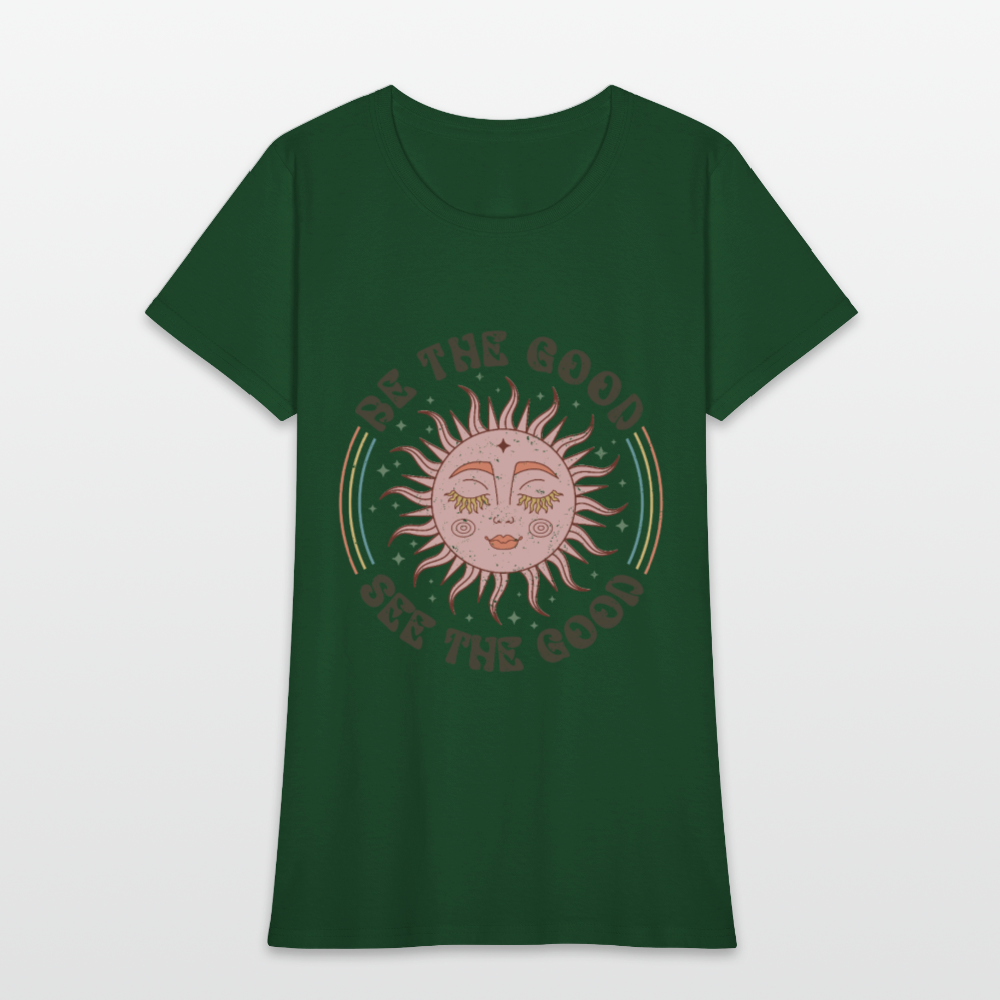 Be The Good See The Good Women's Tee - forest green
