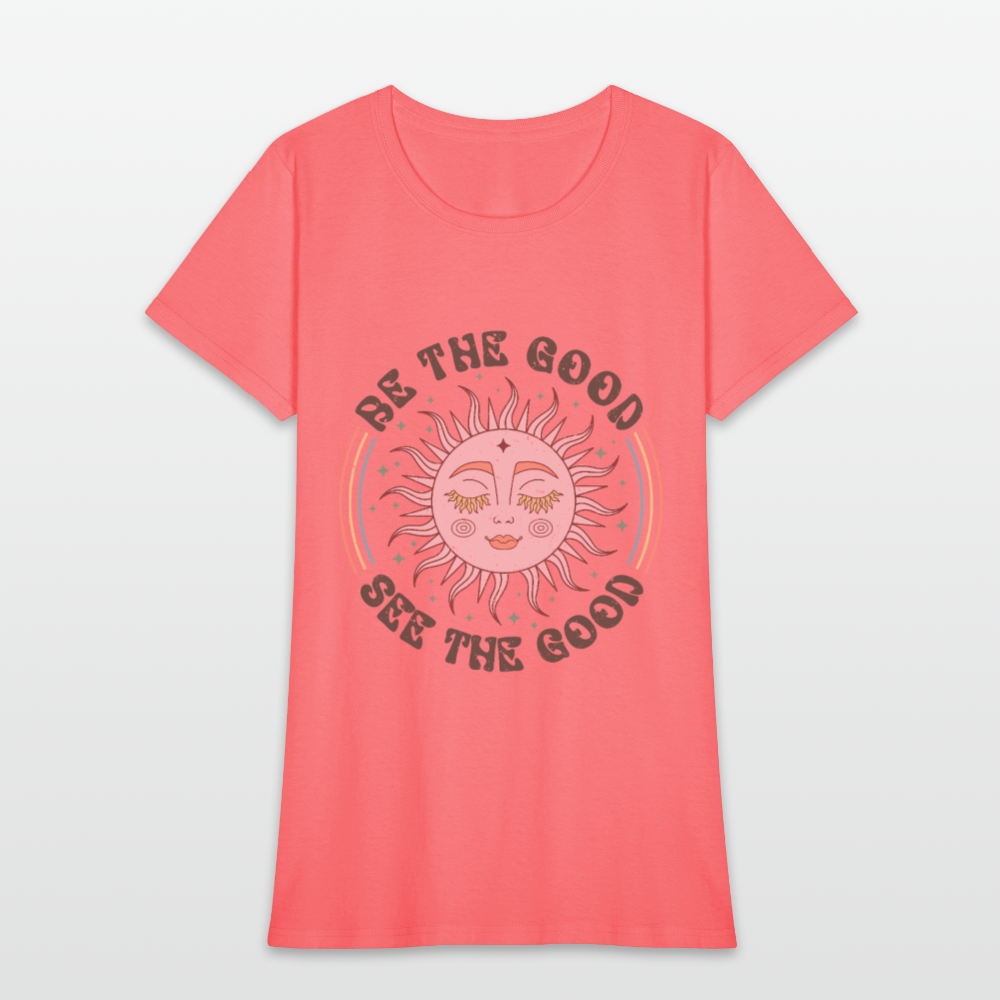 Be The Good See The Good Women's Tee - coral