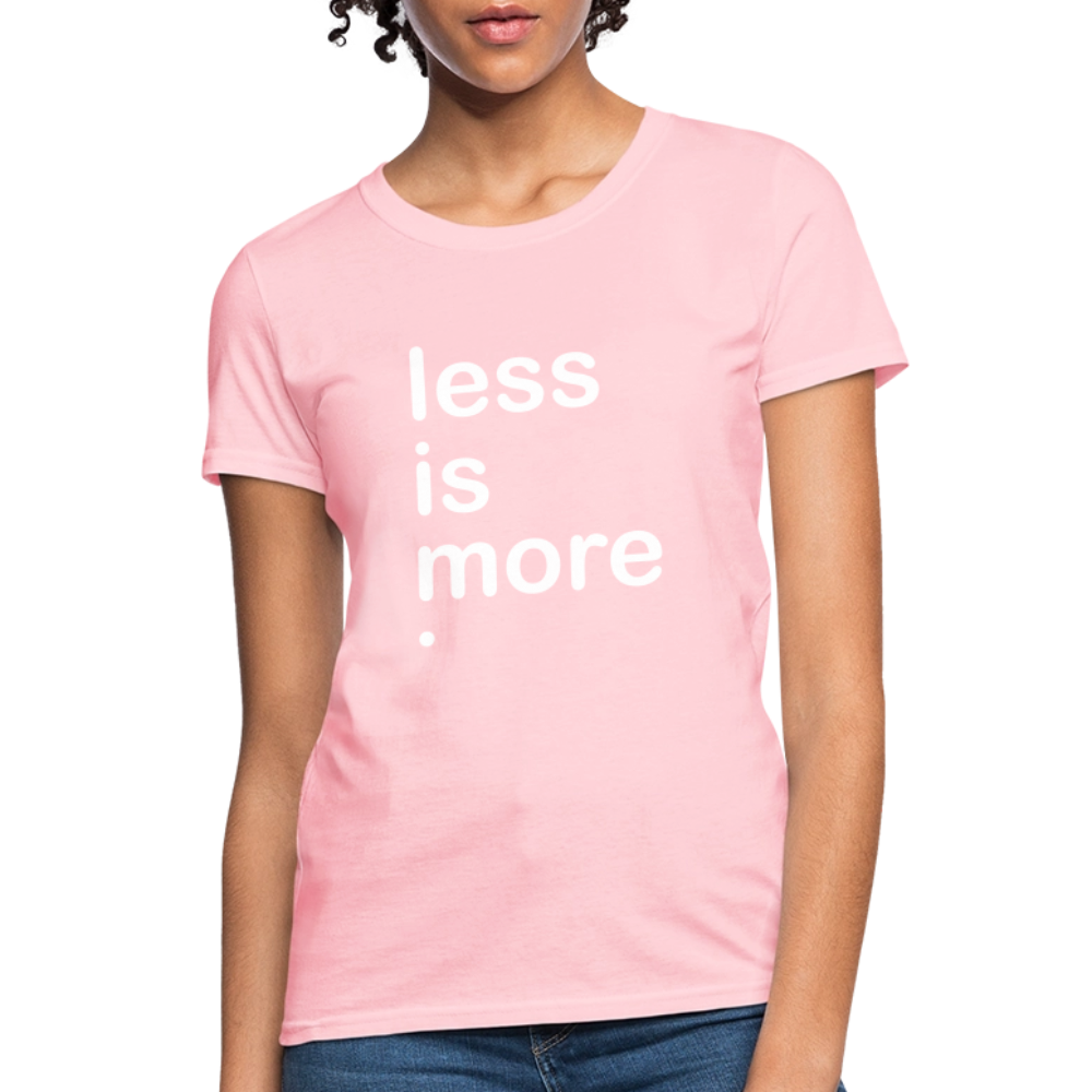Less is More Women's T-Shirt - pink