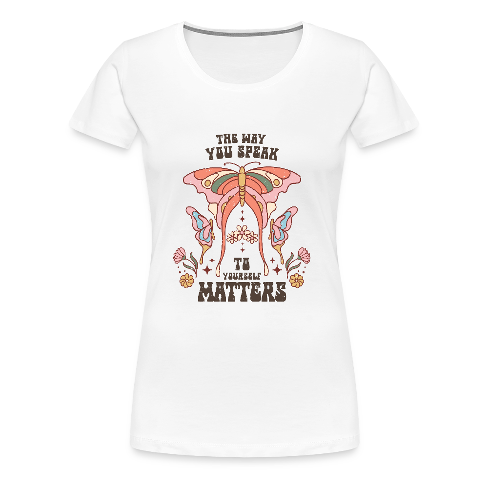 The Way You Speak Women’s Premium T-Shirt - white