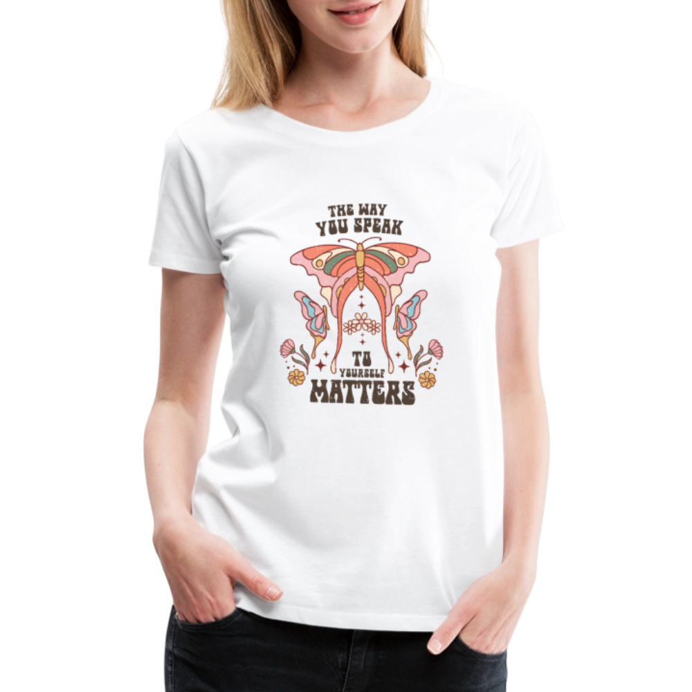 The Way You Speak Women’s Premium T-Shirt - white