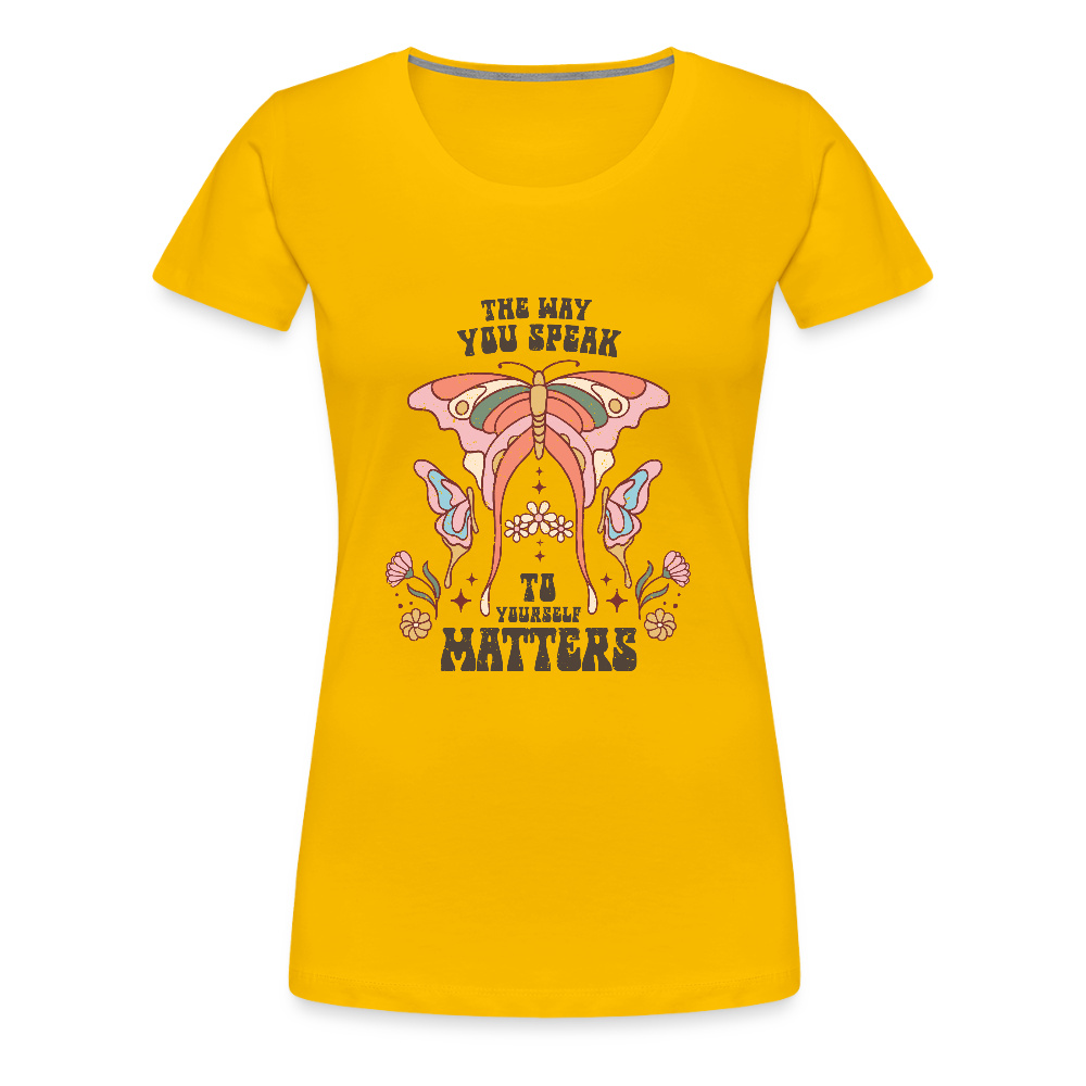 The Way You Speak Women’s Premium T-Shirt - sun yellow