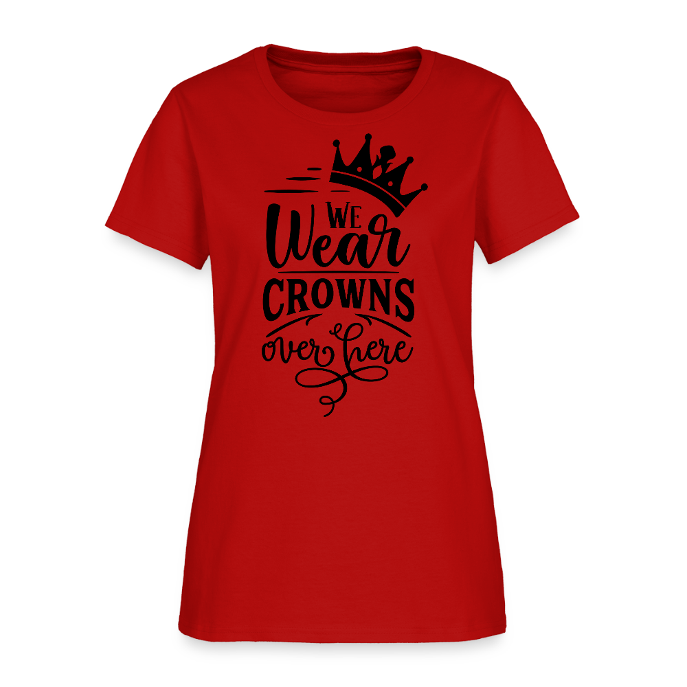 We Wear Crowns Over Here Women's T-Shirt - red