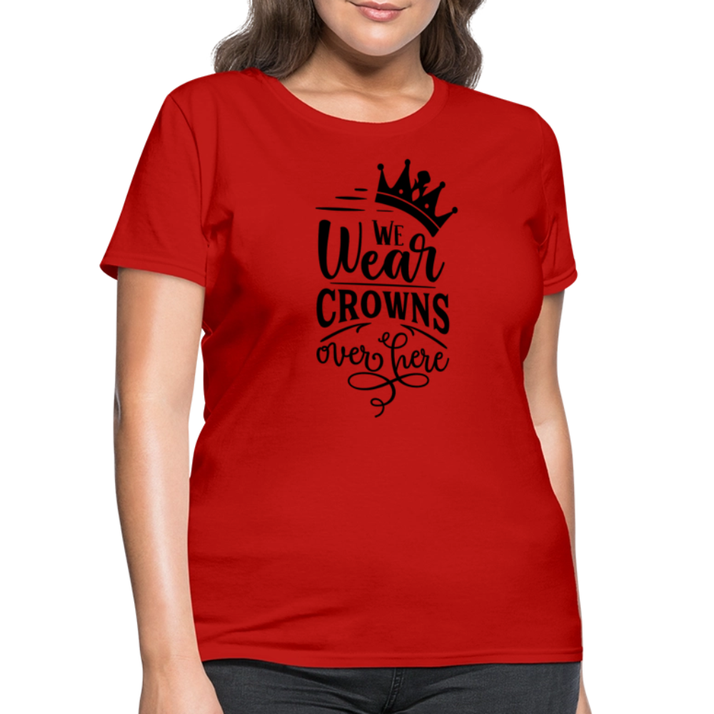 We Wear Crowns Over Here Women's T-Shirt - red