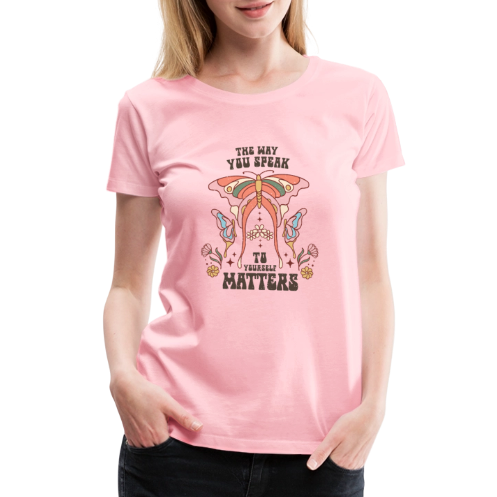 The Way You Speak Women’s Premium T-Shirt - pink