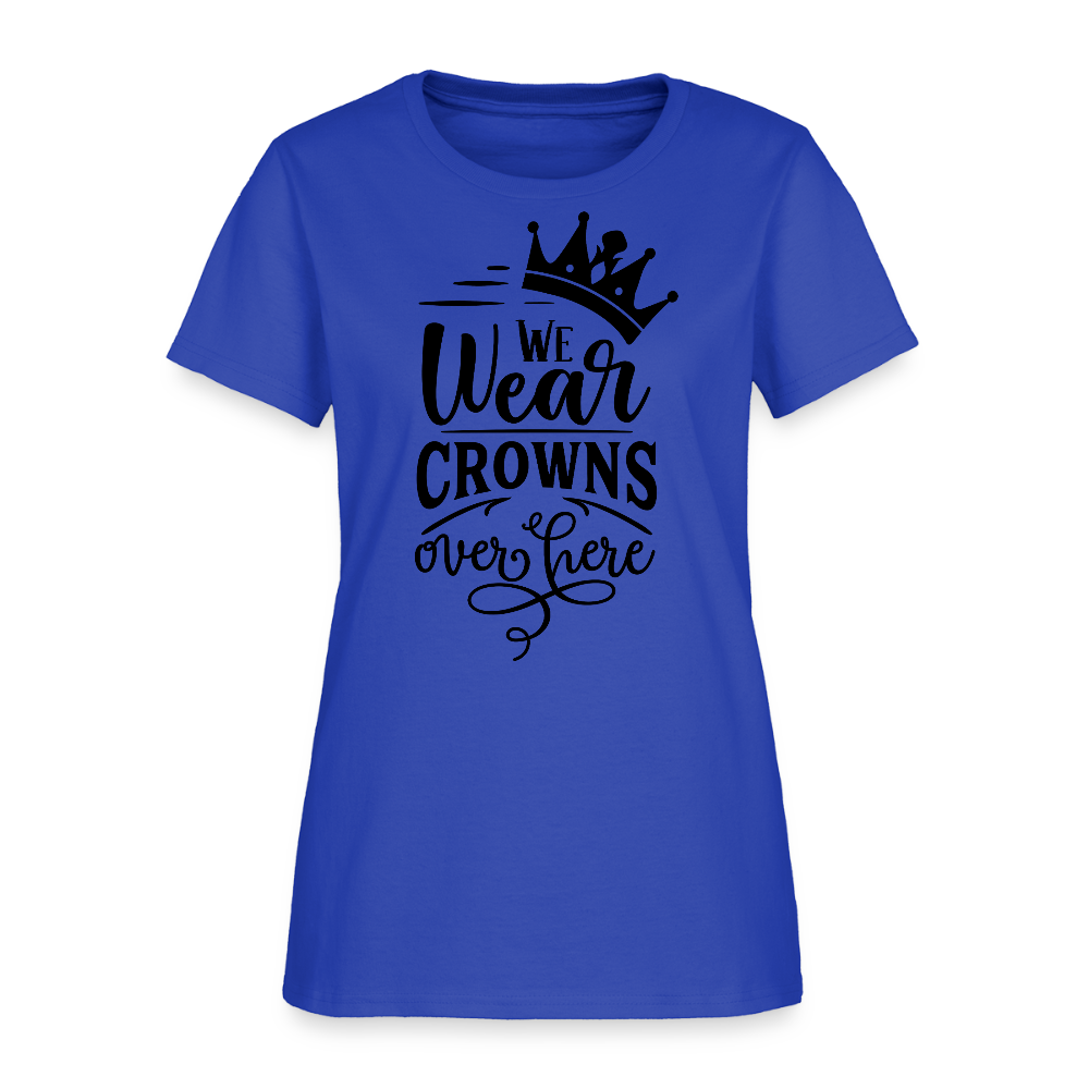 We Wear Crowns Over Here Women's T-Shirt - royal blue