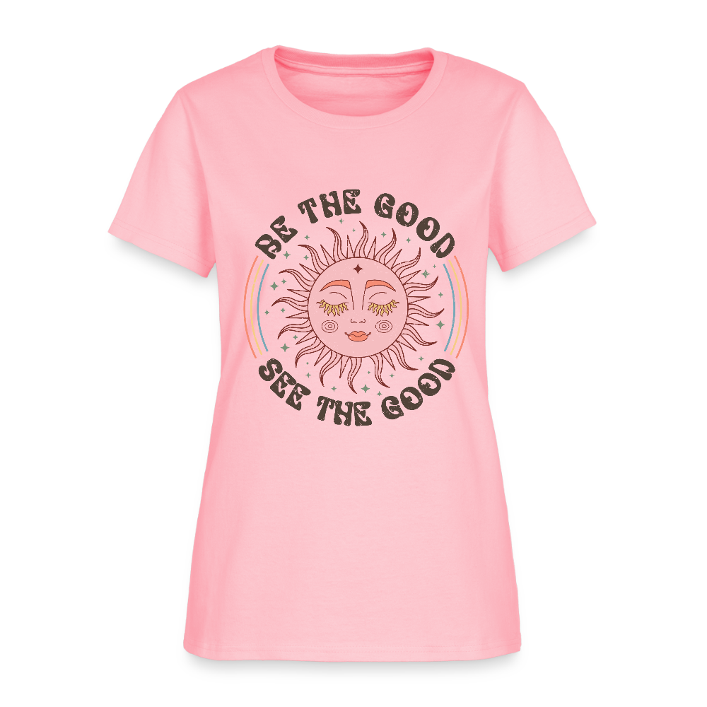 Be The Good See The Good Women's Tee - pink