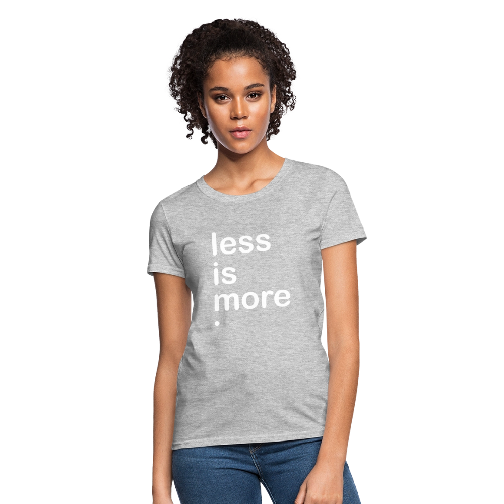 Less is More Women's T-Shirt - heather gray
