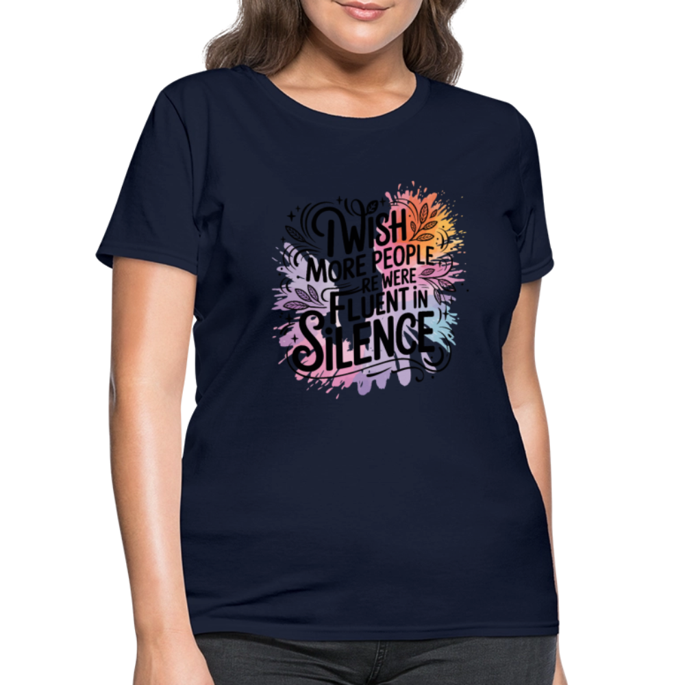 I Wish More People Were Fluent In Silence Women's Tee - navy