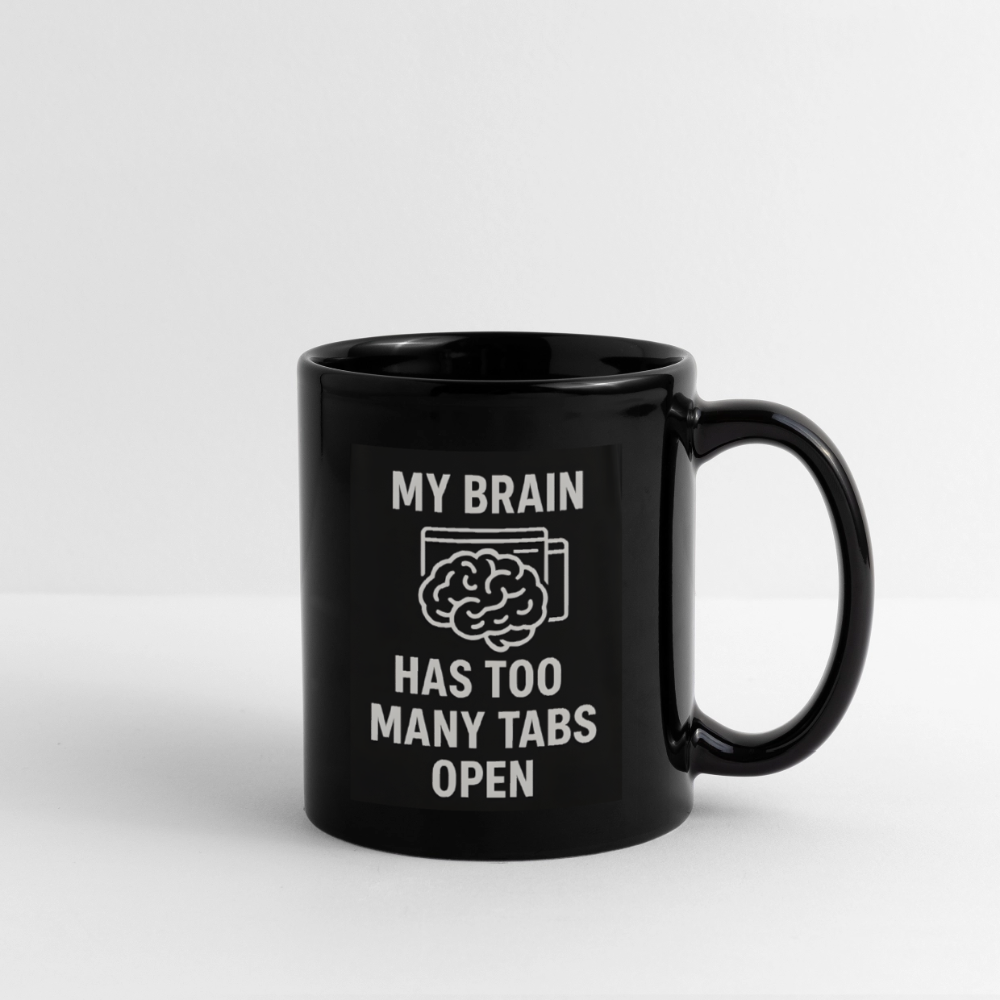 My Brain Has Too Many Tabs Open  Mug - black