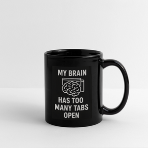My Brain Has Too Many Tabs Open  Mug - black