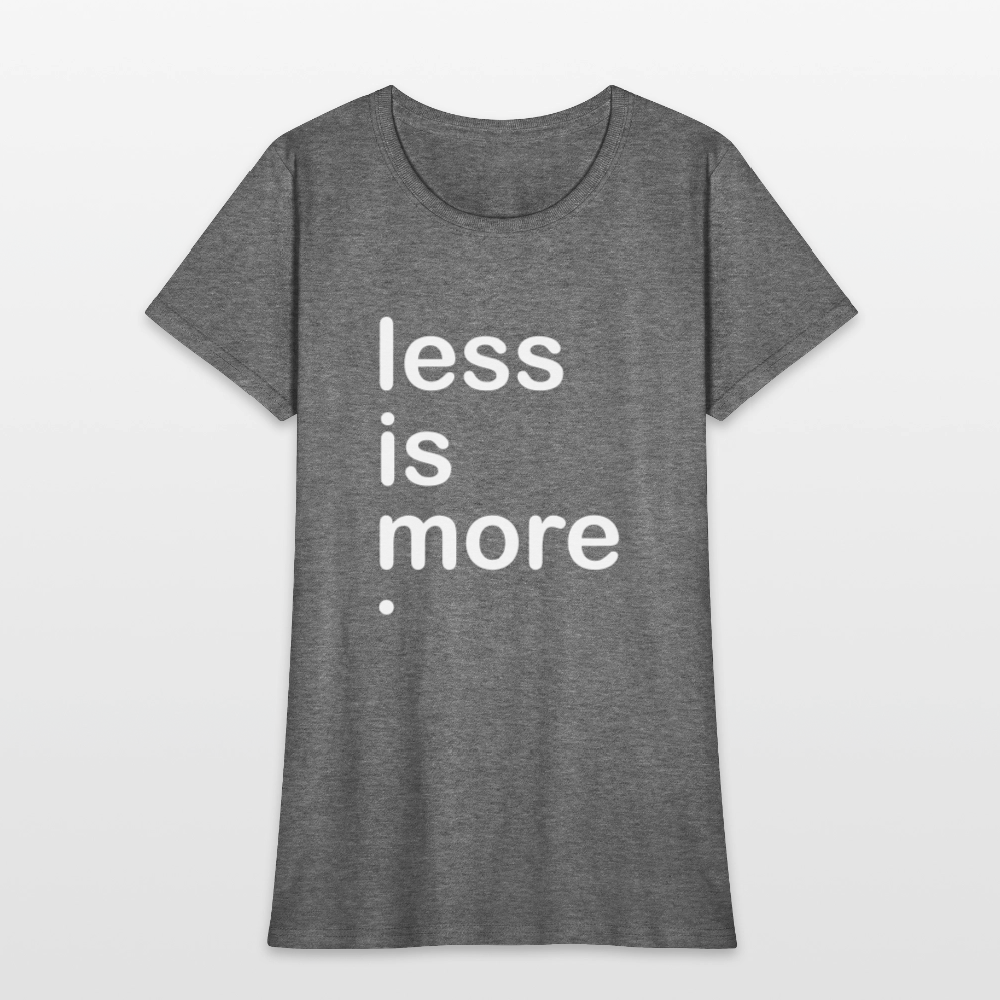 Less is More Women's T-Shirt - graphite heather