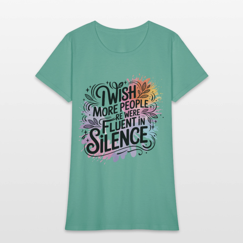I Wish More People Were Fluent In Silence Women's Tee - aquatic
