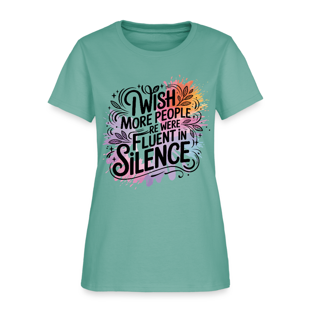I Wish More People Were Fluent In Silence Women's Tee - aquatic
