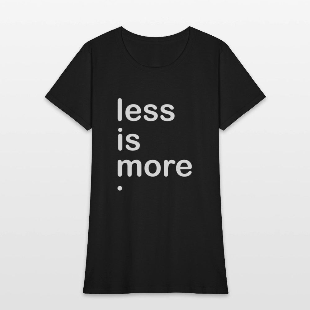 Less is More Women's T-Shirt - black