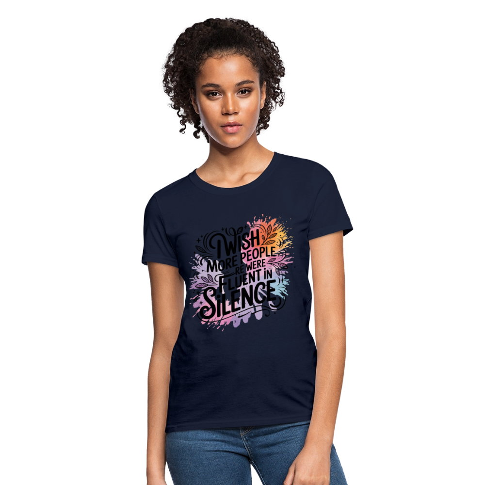 I Wish More People Were Fluent In Silence Women's Tee - navy