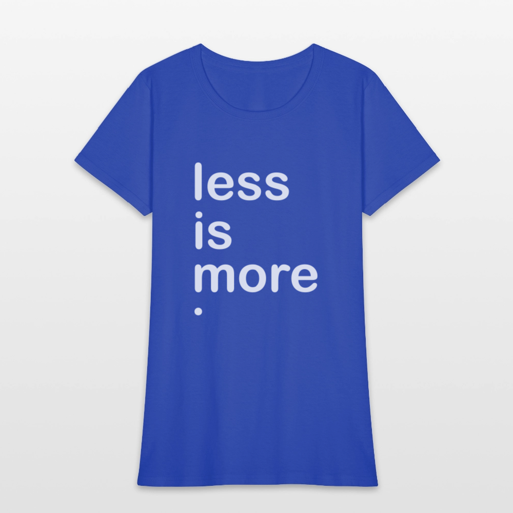Less is More Women's T-Shirt - royal blue