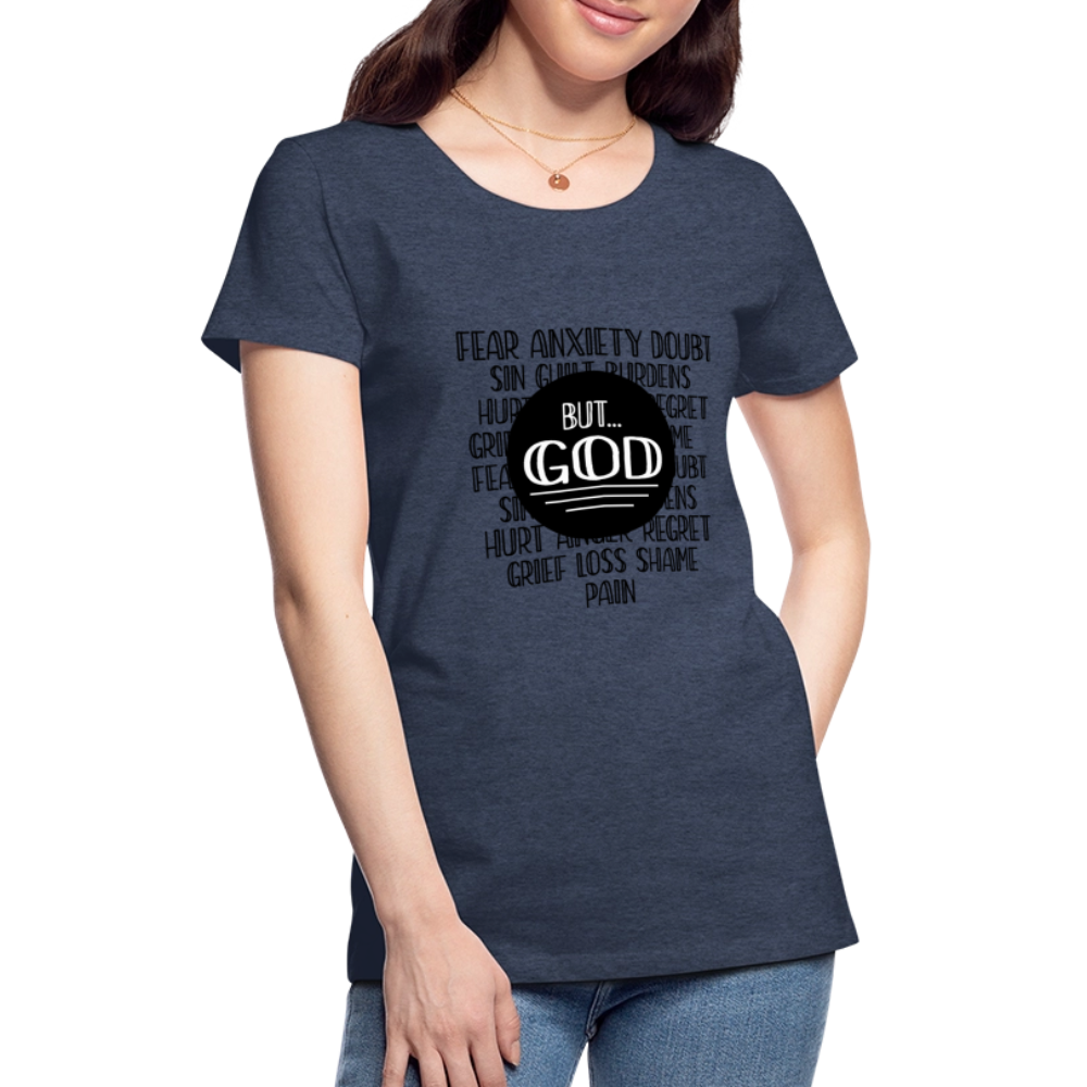 But God Women’s Premium T-Shirt - heather blue