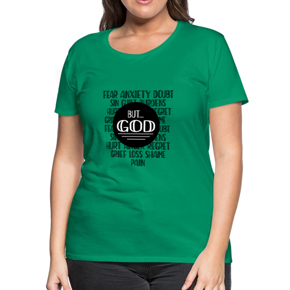 But God Women’s Premium T-Shirt - kelly green