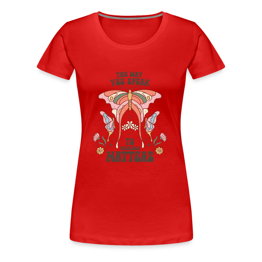 The Way You Speak Women’s Premium T-Shirt - red