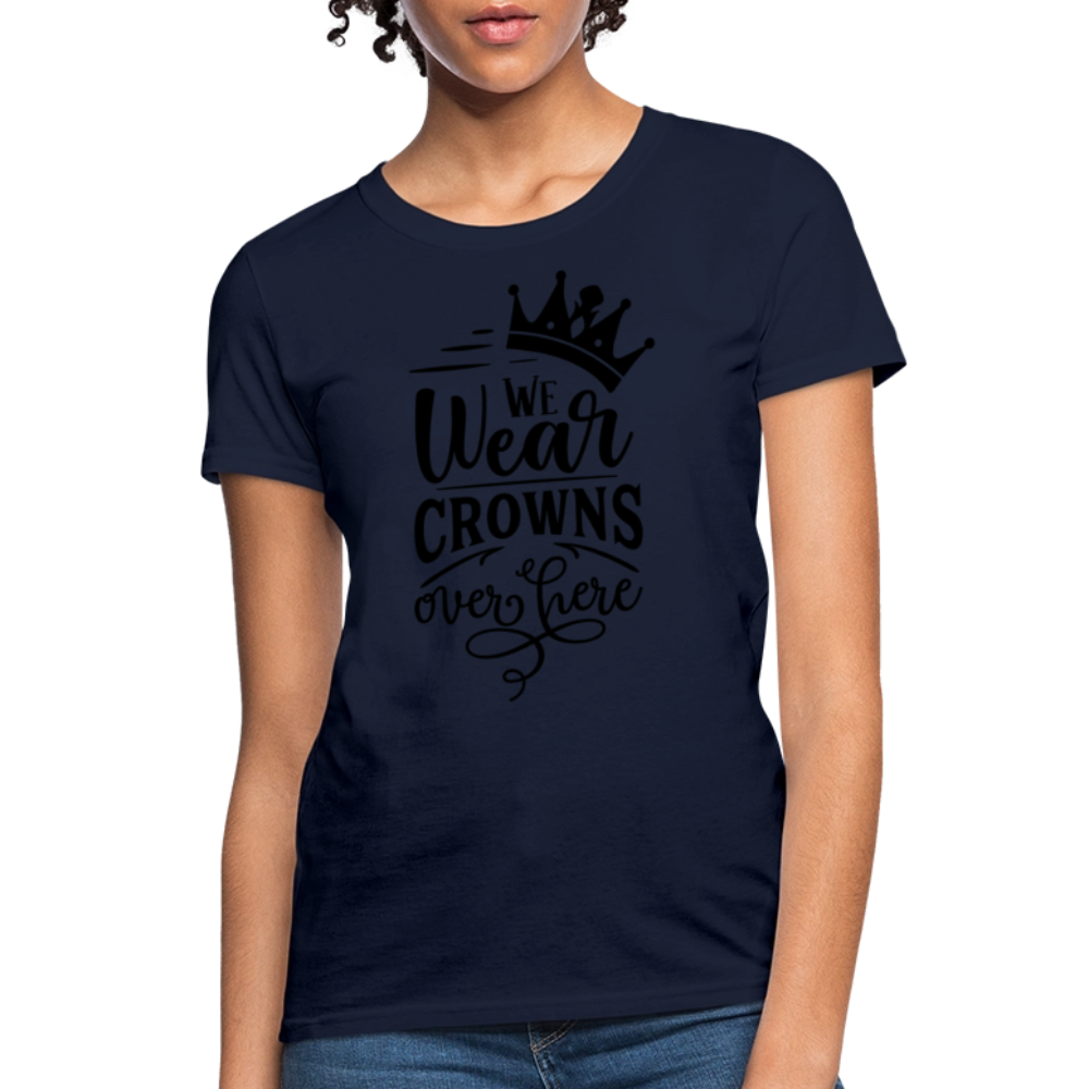 We Wear Crowns Over Here Women's T-Shirt - navy