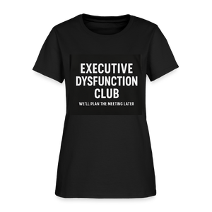 Women's Executive Dysfunction Club T-shirt - black