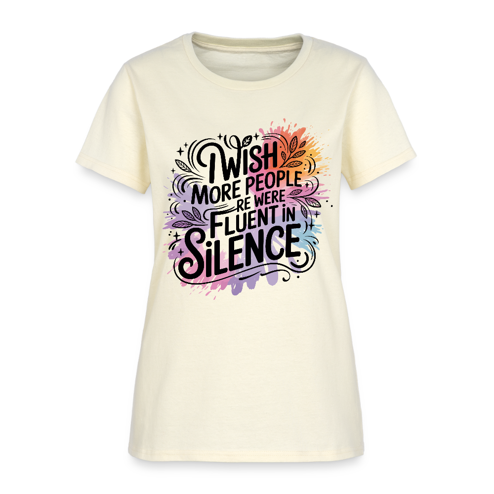 I Wish More People Were Fluent In Silence Women's Tee - off white