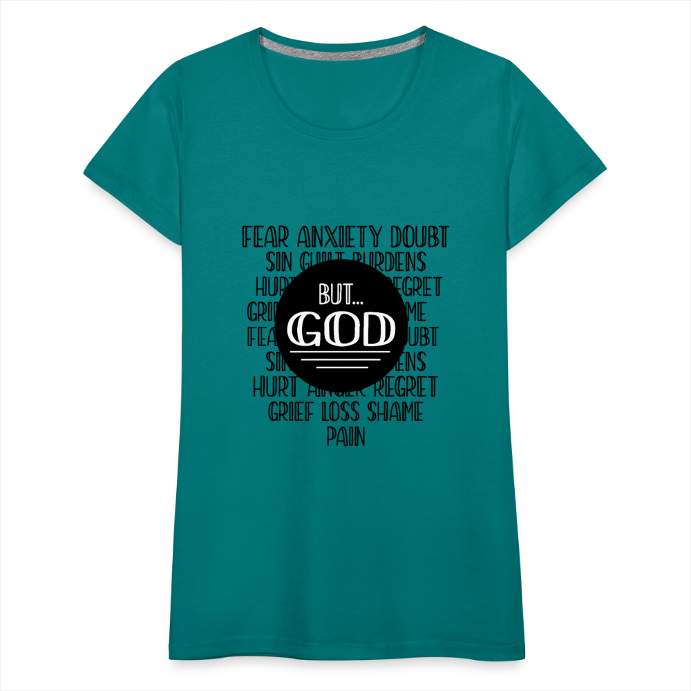 But God Women’s Premium T-Shirt - teal