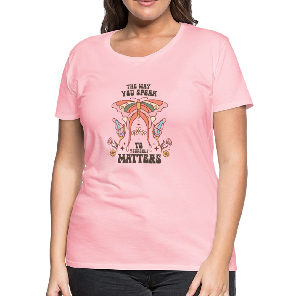 The Way You Speak Women’s Premium T-Shirt - pink