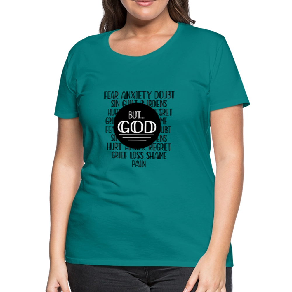 But God Women’s Premium T-Shirt - teal