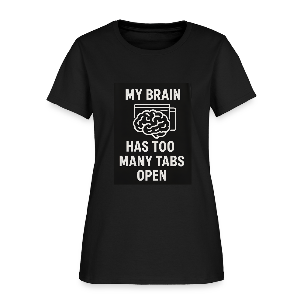 Women's My Brain Has Too Many Tabs Open Tee - black