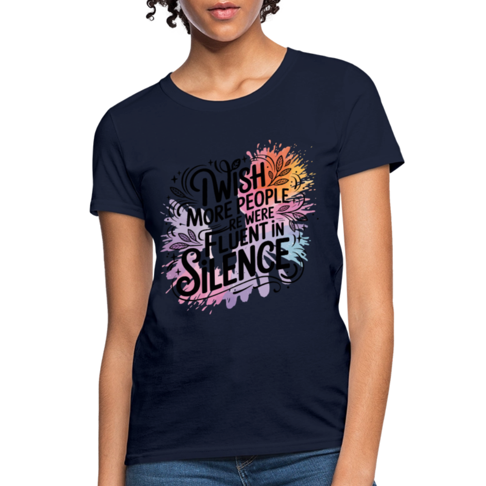 I Wish More People Were Fluent In Silence Women's Tee - navy