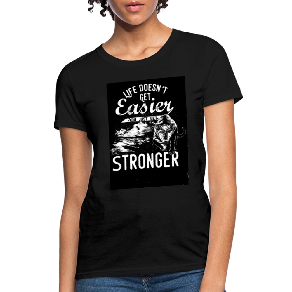 Life Doesn't Get Easier Women's T-Shirt - black
