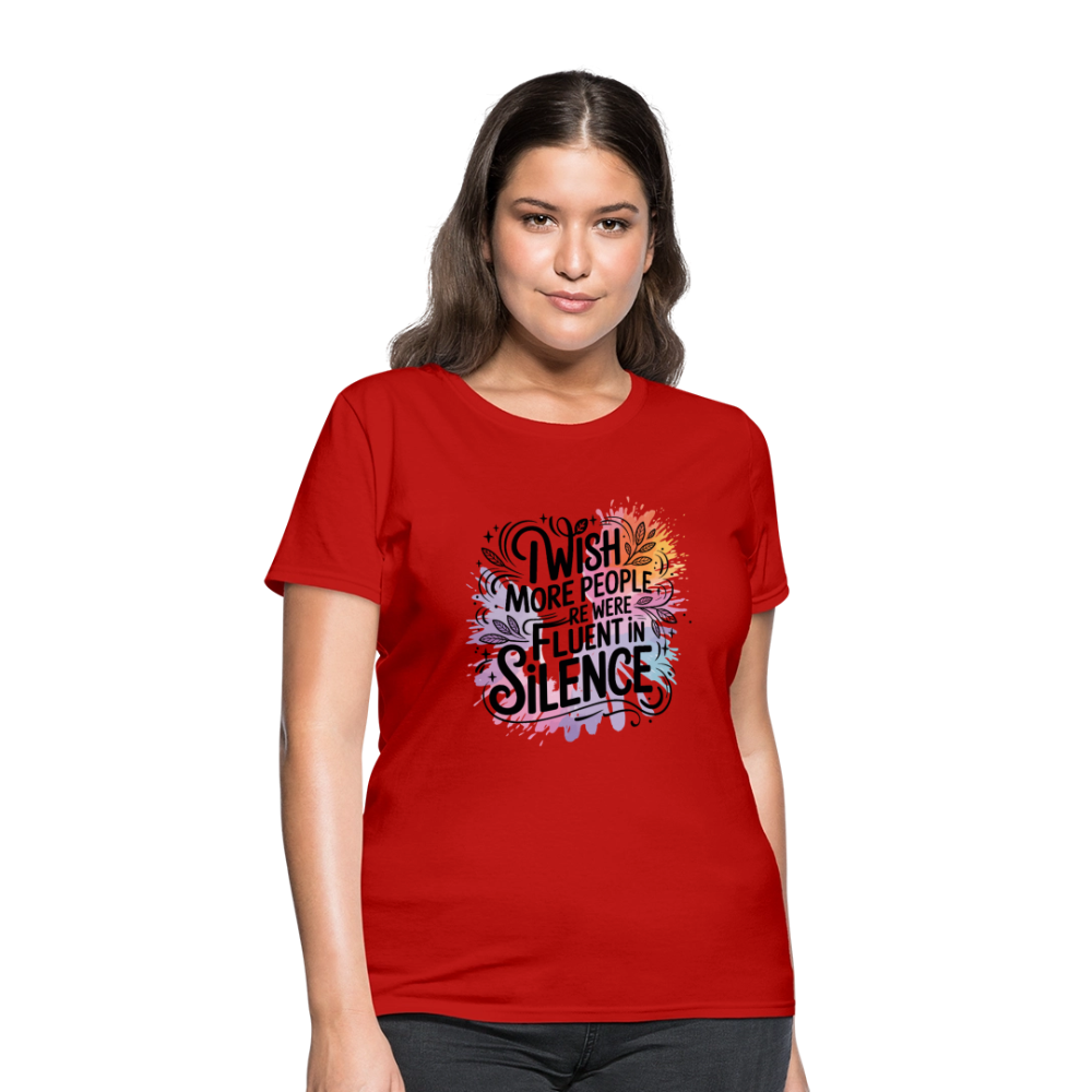 I Wish More People Were Fluent In Silence Women's Tee - red