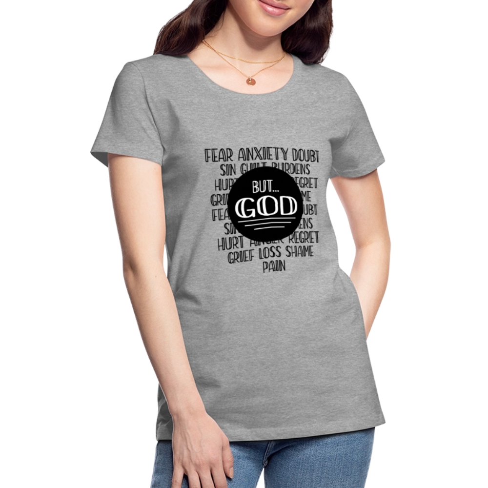 But God Women’s Premium T-Shirt - heather gray