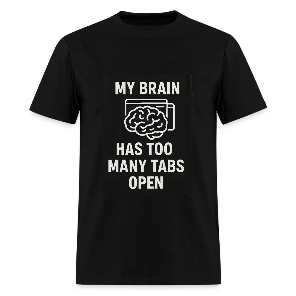 Men's My Brain Has Too Many Tabs Open Tee - black