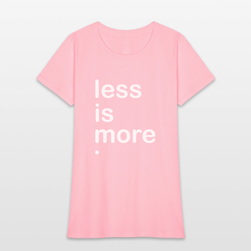Less is More Women's T-Shirt - pink