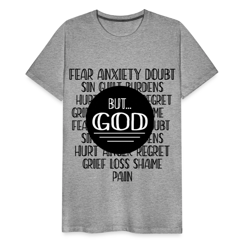 But God Men's Premium T-Shirt - heather gray