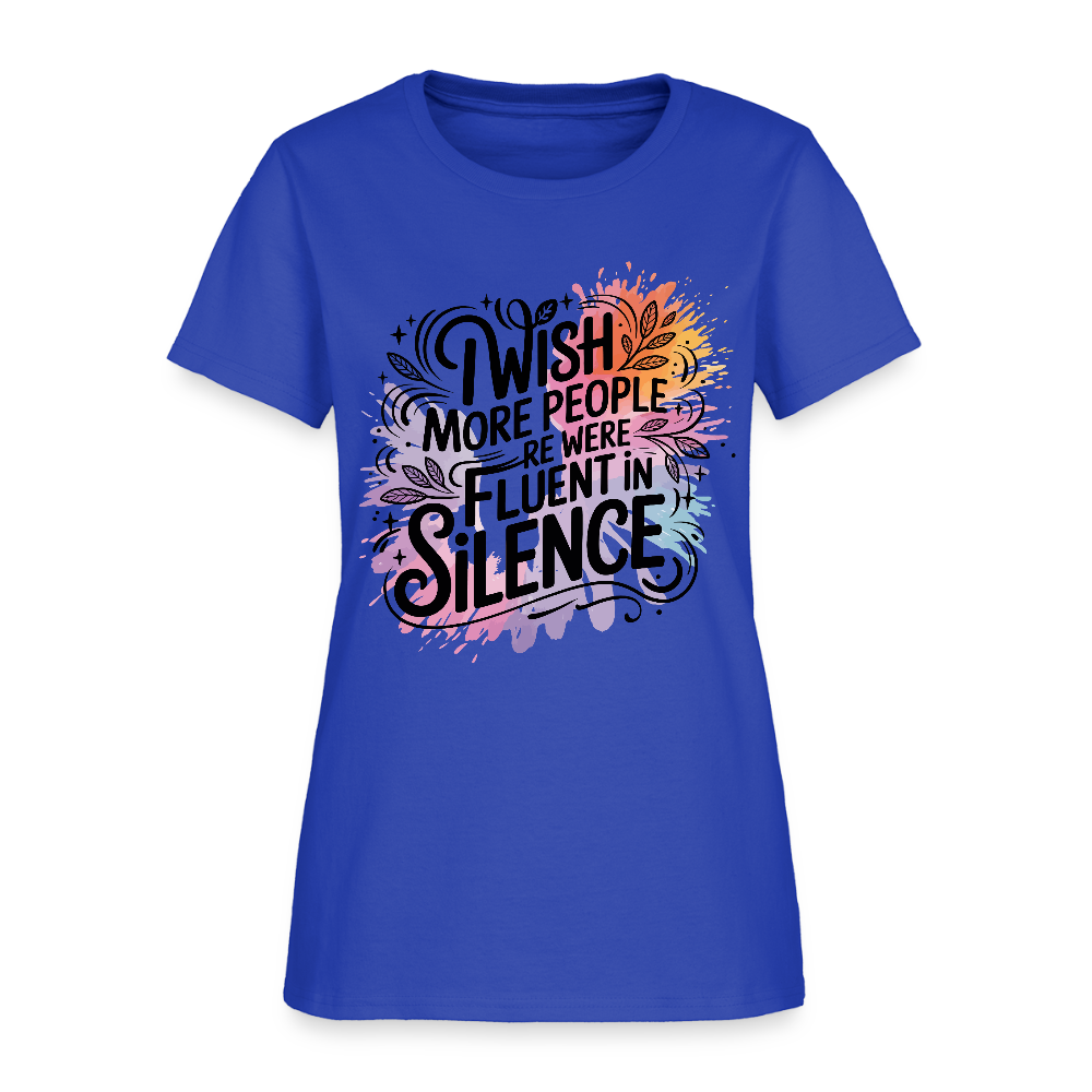 I Wish More People Were Fluent In Silence Women's Tee - royal blue