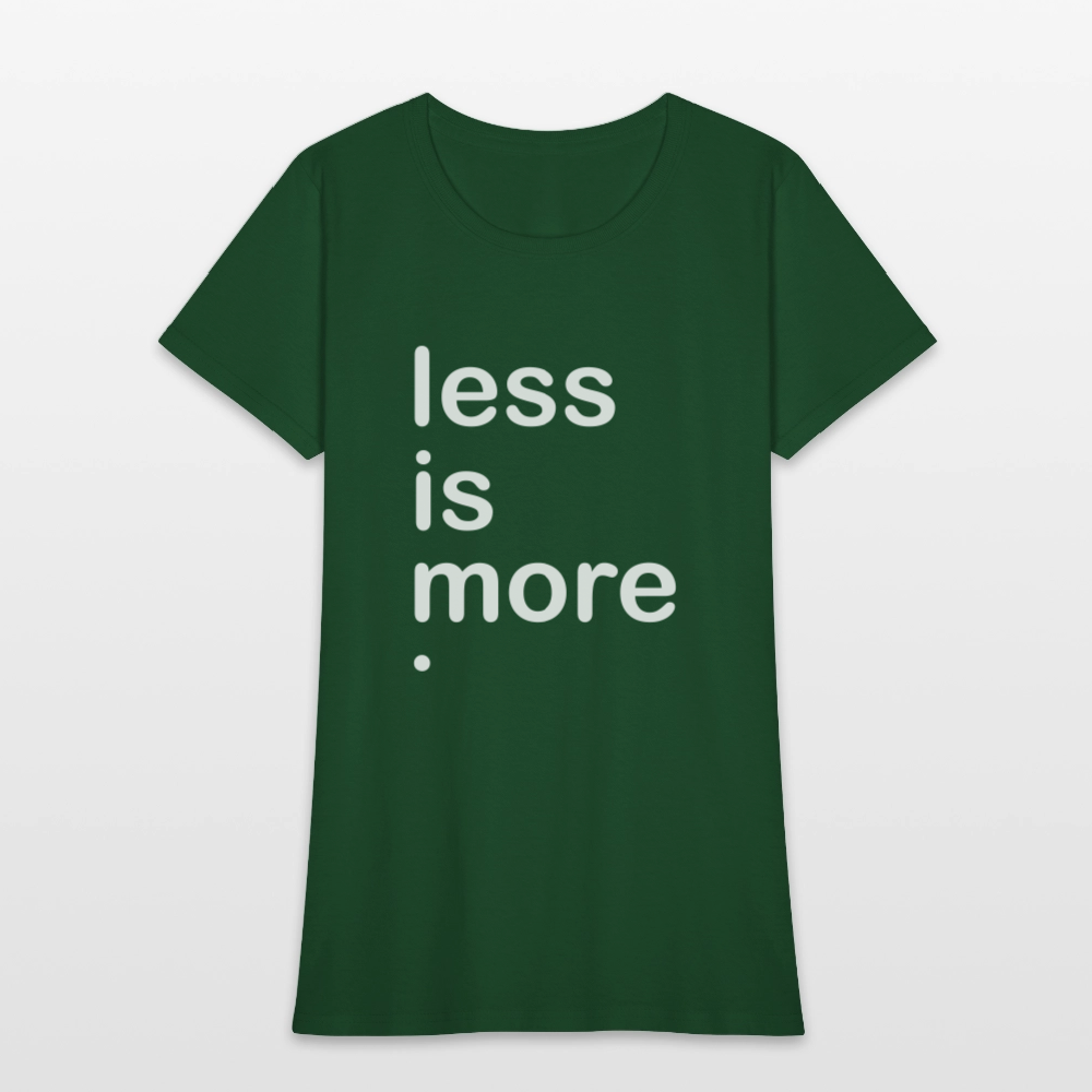 Less is More Women's T-Shirt - forest green