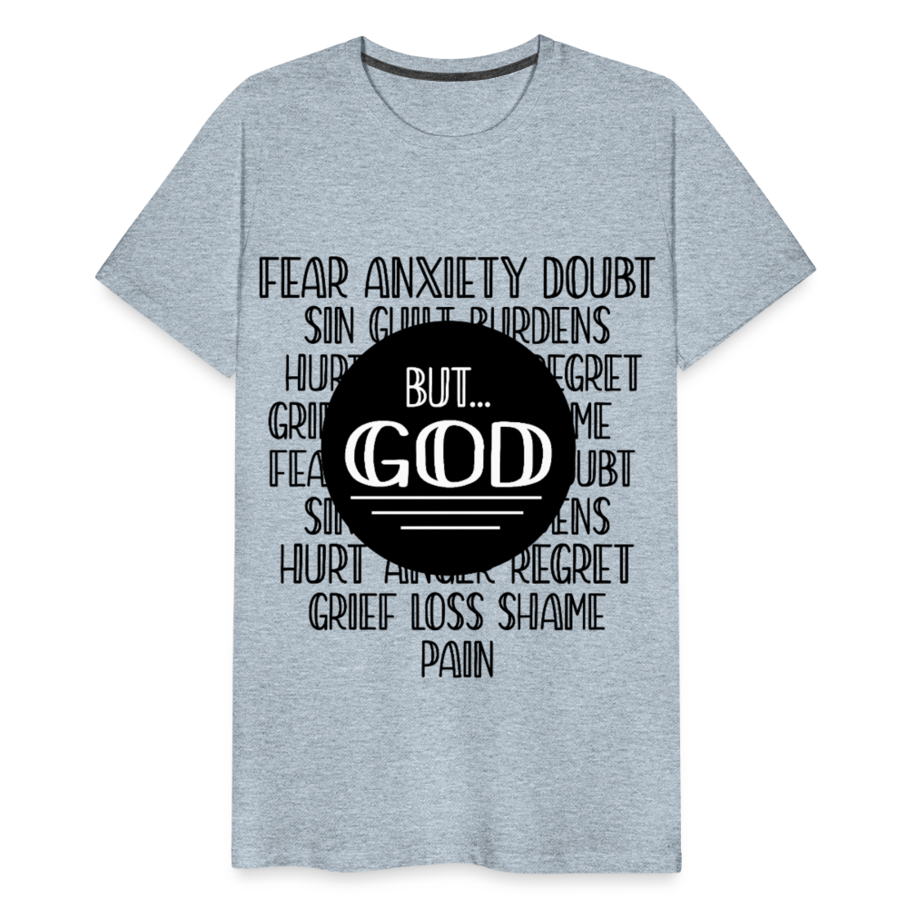 But God Men's Premium T-Shirt - heather ice blue