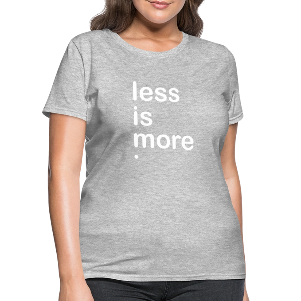 Less is More Women's T-Shirt - heather gray
