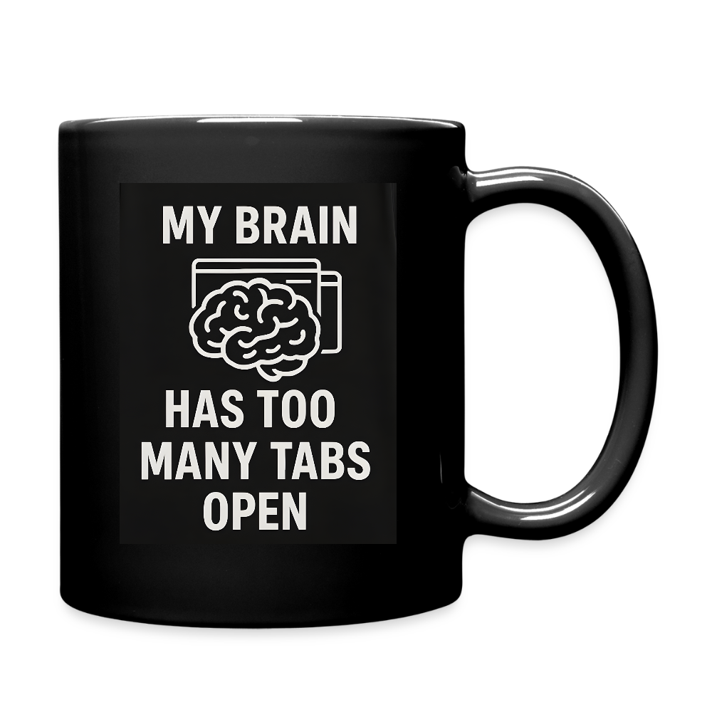 My Brain Has Too Many Tabs Open  Mug - black