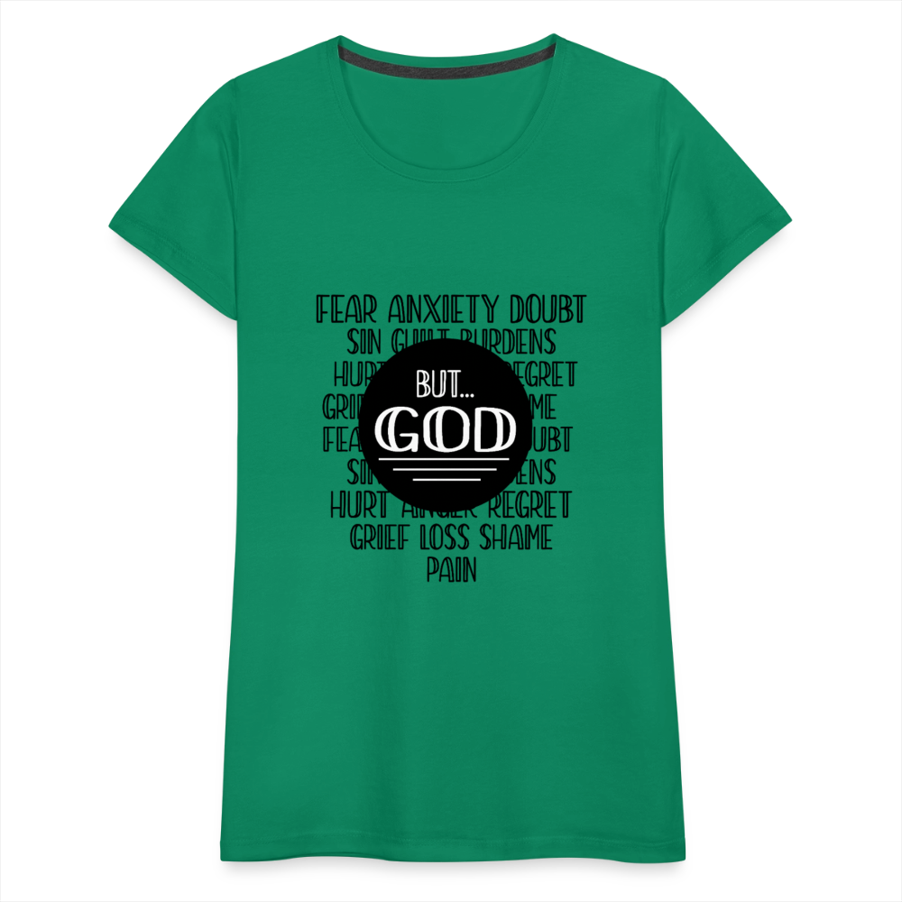 But God Women’s Premium T-Shirt - kelly green